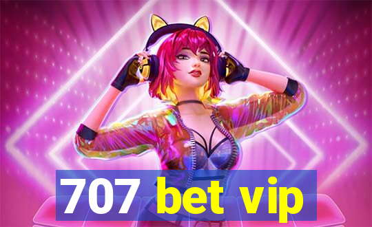 707 bet vip